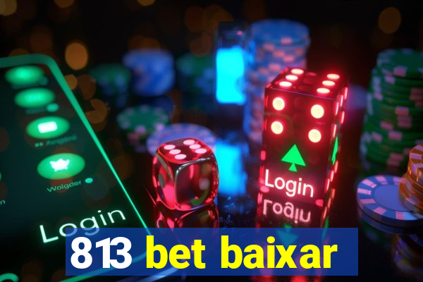 813 bet baixar